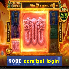 9000 com bet login